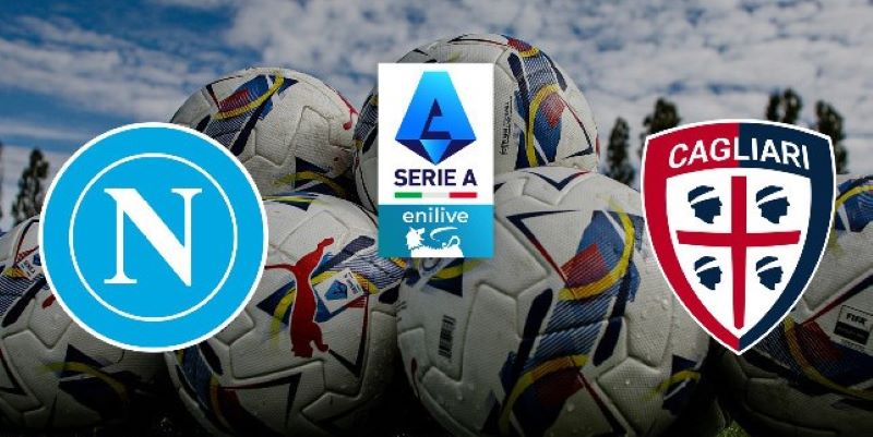 Soi kèo Napoli vs Cagliari 1h45 ngày 24/5 - Vòng 38 Serie A