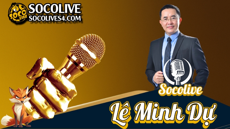 BLV Lê Minh Dự - BLV Bóng Đá Chuyên Nghiệp Tại Socolive TV
